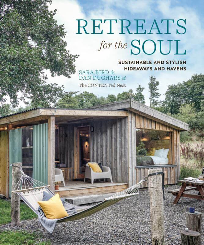 Retreats for the Soul: Sustainable & Stylish Hideaways & Havens